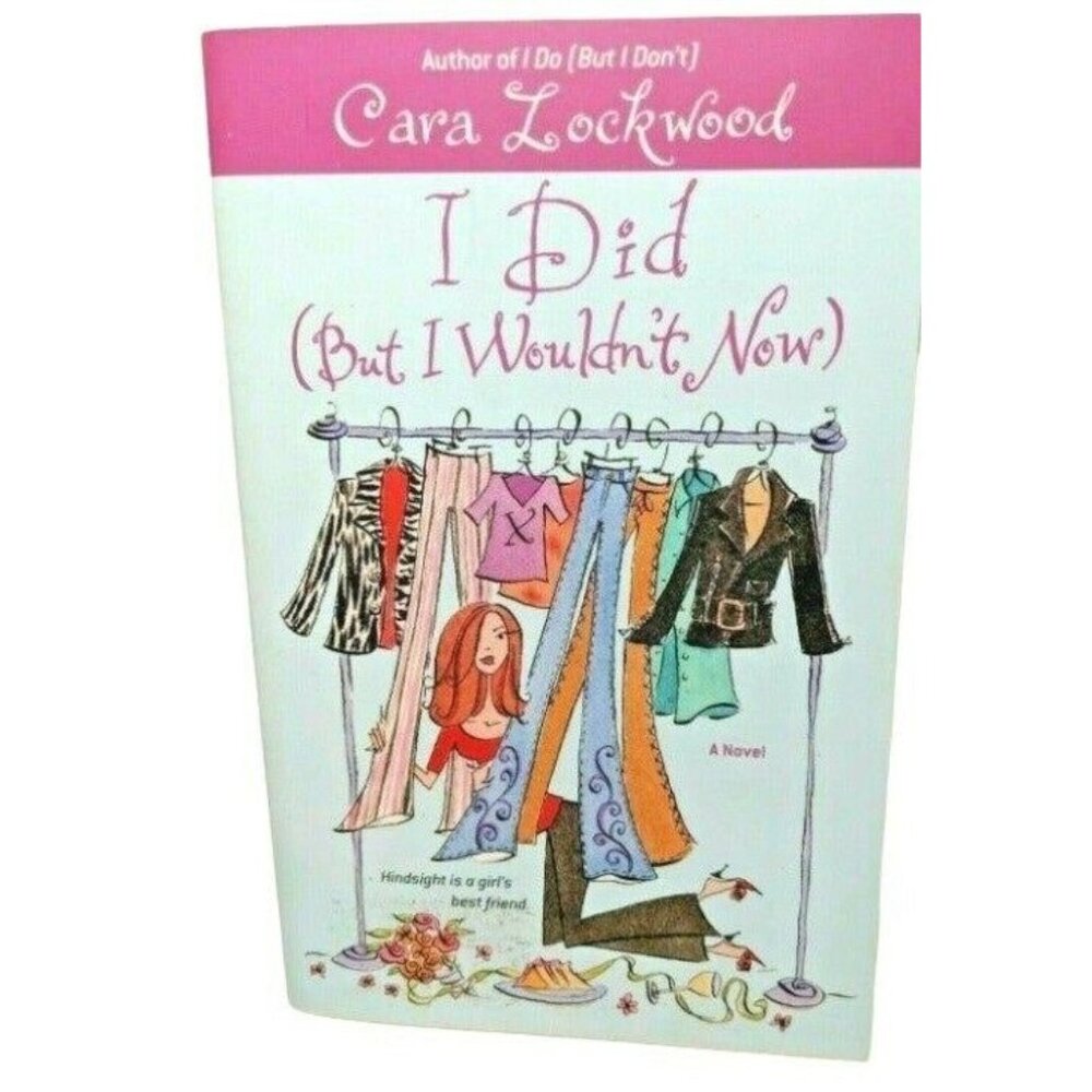 I Did (But I Wouldnt Now) Paperback By Cara Lockwood